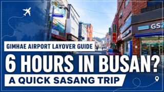 Gimhae Airport Layover Guide: Can You Visit Busan in 6–8 Hours?